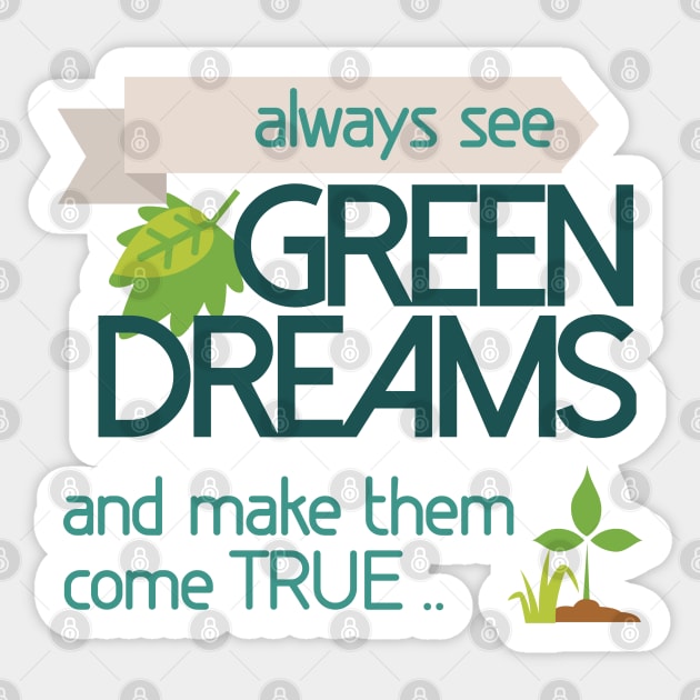 Always see GREEN dreams Earthday Design Sticker by C.Code